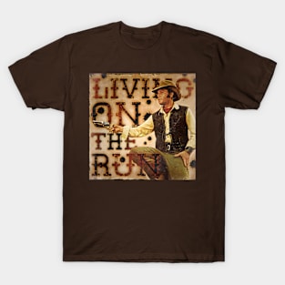 Living On The Run T-Shirt